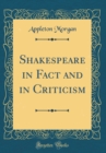 Image for Shakespeare in Fact and in Criticism (Classic Reprint)