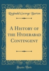 Image for A History of the Hyderabad Contingent (Classic Reprint)