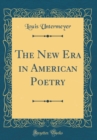 Image for The New Era in American Poetry (Classic Reprint)