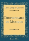 Image for Dictionnaire de Musique (Classic Reprint)