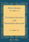 Image for Untersuchungen zur Sinnespsychologie (Classic Reprint)