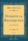 Image for Durante la Reconquista, Vol. 2: Novela Historica (Classic Reprint)