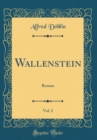 Image for Wallenstein, Vol. 2: Roman (Classic Reprint)