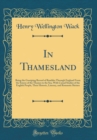 Image for In Thamesland: Being the Gossiping Record of Rambles Through England From the Source of the Thames to the Sea, With Casual Studies of the English People, Their Historic, Literary, and Romantic Shrines