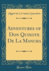 Image for Adventures of Don Quixote De La Mancha (Classic Reprint)