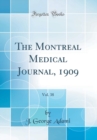 Image for The Montreal Medical Journal, 1909, Vol. 38 (Classic Reprint)