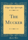 Image for The Mucker (Classic Reprint)