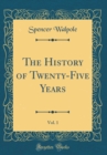 Image for The History of Twenty-Five Years, Vol. 1 (Classic Reprint)