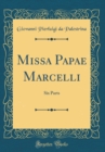 Image for Missa Papae Marcelli: Six Parts (Classic Reprint)