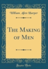 Image for The Making of Men (Classic Reprint)