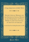 Image for Mayor&#39;s Annual Message and the Sixteenth Annual Report of the Department of Public Works to the City Council of the City of Chicago: For the Fiscal Year Ending December 31, 1891 (Classic Reprint)