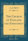 Image for The Church of England and Episcopacy (Classic Reprint)