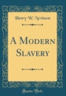 Image for A Modern Slavery (Classic Reprint)
