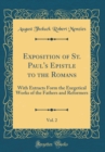 Image for Exposition of St. Paul&#39;s Epistle to the Romans, Vol. 2: With Extracts Form the Exegetical Works of the Fathers and Reformers (Classic Reprint)