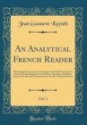 Image for An Analytical French Reader, Vol. 2: With English Exercises For Translation And Oral Exercises For Practice In Speaking; Part First, Fables, Anecdotes, And Short Stories; Part Second, Selections From 