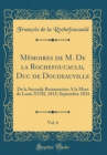 Image for Memoires de M. De la Rochefoucauld, Duc de Doudeauville, Vol. 6: De la Seconde Restauration A la Mort de Louis XVIII, 1815; Septembre 1824 (Classic Reprint)