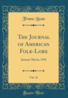 Image for The Journal of American Folk-Lore, Vol. 31: January-March, 1918 (Classic Reprint)