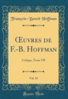 Image for ?uvres de F.-B. Hoffman, Vol. 10: Critique, Tome VII (Classic Reprint)