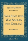 Image for Was Sind und Was Sollen die Zahlen? (Classic Reprint)