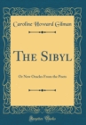 Image for The Sibyl: Or New Oracles From the Poets (Classic Reprint)