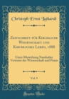 Image for Zeitschrift fur Kirchliche Wissenschaft und Kirchliches Leben, 1888, Vol. 9: Unter Mitwirkung Namhafter Vertreter der Wissenschaft und Praxis (Classic Reprint)