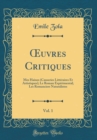 Image for ?uvres Critiques, Vol. 1: Mes Haines (Causeries Litteraires Et Artistiques); Le Roman Experimental; Les Romanciers Naturalistes (Classic Reprint)