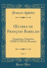 Image for ?uvres de Francois Rabelais, Vol. 2: Gargantua, Chapitres XXIII-LVIII (Et Dernier) (Classic Reprint)