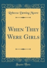 Image for When They Were Girls (Classic Reprint)