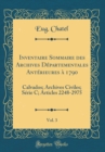 Image for Inventaire Sommaire des Archives Departementales Anterieures a 1790, Vol. 3: Calvados; Archives Civiles; Serie C; Articles 2248-2975 (Classic Reprint)