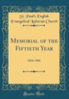 Image for Memorial of the Fiftieth Year: 1836-1886 (Classic Reprint)