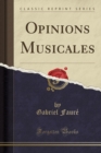 Image for Opinions Musicales (Classic Reprint)