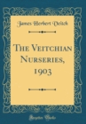Image for The Veitchian Nurseries, 1903 (Classic Reprint)