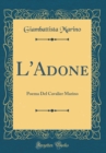 Image for L&#39;Adone: Poema Del Cavalier Marino (Classic Reprint)