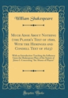 Image for Much Adoe About Nothing (the Player&#39;s Text of 1600, With the Heminges and Condell Text of 1623): With an Introduction Touching the Influence Upon the Shakespeare Plays of the Statute of James I. Conce