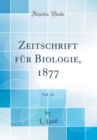Image for Zeitschrift fur Biologie, 1877, Vol. 13 (Classic Reprint)