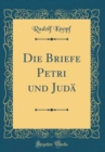 Image for Die Briefe Petri und Juda (Classic Reprint)