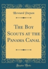 Image for The Boy Scouts at the Panama Canal (Classic Reprint)
