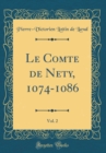 Image for Le Comte de Nety, 1074-1086, Vol. 2 (Classic Reprint)