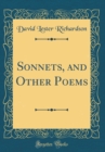 Image for Sonnets, and Other Poems (Classic Reprint)