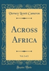 Image for Across Africa, Vol. 2 of 2 (Classic Reprint)
