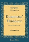 Image for Euripides&#39; Hippolyt: Fur den Schulgebrauch (Classic Reprint)