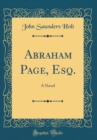 Image for Abraham Page, Esq.: A Novel (Classic Reprint)