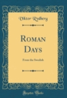Image for Roman Days: From the Swedish (Classic Reprint)