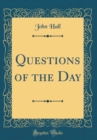 Image for Questions of the Day (Classic Reprint)
