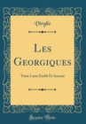 Image for Les Georgiques: Texte Latin Etabli Et Annote (Classic Reprint)