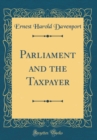 Image for Parliament and the Taxpayer (Classic Reprint)