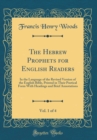 Image for The Hebrew Prophets for English Readers, Vol. 1 of 4: In the Language of the Revised Version of the English Bible, Printed in Their Poetical Form With Headings and Brief Annotations (Classic Reprint)