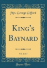 Image for King&#39;s Baynard, Vol. 2 of 3 (Classic Reprint)