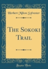 Image for The Sokoki Trail (Classic Reprint)