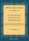 Image for United States Colonies and Dependencies: The Travels and Investigations of a Chicago Publisher in the Colonial Possessions and Dependencies of the United States, With 600 Photographs of Interesting Pe